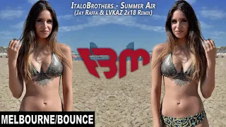 ItaloBrothers - Summer Air (Jay Raffa & LVKAZ 2k18 Remix) | FBM