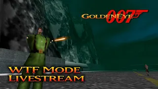 GoldenEye 007 N64 - WTF Mode Livestream