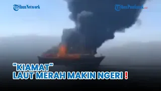 "KIAMAT"❗Laut Merah Makin Ngeri, Houthi Serang Kapal-kapal Dagang