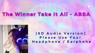 The Winner Take It All - ABBA [8D Audio Version]