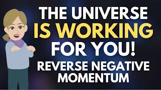 The Universe is Working FOR You - Reversing Negative Momentum 💫 Abraham Hicks [BEST]