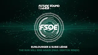 Sunlounger & Susie Ledge   The Sun Will Rise Again (Paul Denton Remix)