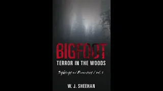 Bigfoot Terror in the Woods: Sightings and Encounters/ Volume 2 "The Fight"