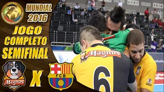 SEMIFINAL | Jogo Completo Magnus X Barcelona | Mundial de Futsal 2016 (28/06/2016)