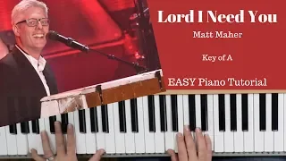 Lord I Need You -Matt Maher (Key of A)//EASY Piano Tutorial//