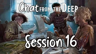 More Chat from the Deep Session 16