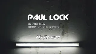 Deep House DJ Set #33 - In the Mix with Paul Lock - My Remixes - (2021)