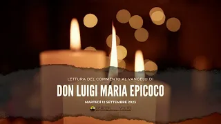 don Luigi Maria Epicoco - Commento al Vangelo del 12 Settembre 2023