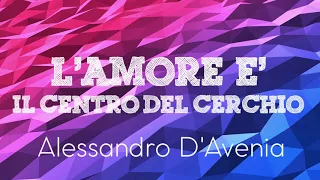 Alessandro D'Avenia - L'amore è il centro del cerchio