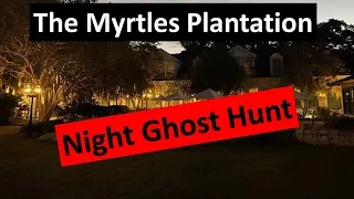 HAUNTED MYRTLES PLANTATION Ghost Night Tour, Search for Spirits