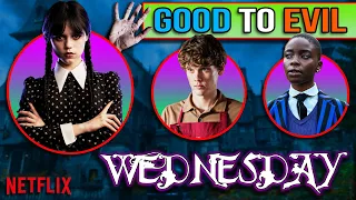 WEDNESDAY Characters: Good to Evil (Netflix)