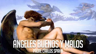 Angeles buenos y malos  -  Padre Carlos Spahn