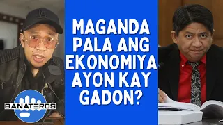 MAGANDA PALA ANG EKONOMIYA AYON KAY GADON?