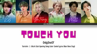 [How would] OnlyOneOf sing Touch you — Yarichin b**ch club (Lyrics Kan/Rom/Eng)