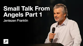 Small Talk From Angels Part 1 | Jentezen Franklin