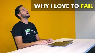 Why I Love to Fail