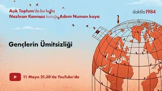 Gençlerin Ümitsizliği | Nazlıcan Kanmaz & Adem Numan Kaya| Açık Toplum #5