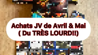 Achats JV de Avril & Mai (Du TRÈS LOURD!!)