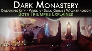Dark Monastery - Triumphs Explained - Odynom Secret Boss - Secret Lore Bones - Dreaming City Week 3
