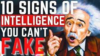 10 Genuine Signs of Intelligence You Can't Fake