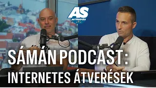 SÁMÁN PODCAST: Internetes átverések!