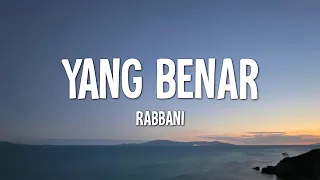 Rabbani - Yang Benar (Lirik)