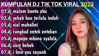 DJ TIKTOK TERBARU 2023 - DJ MALAM BANTU AKU TUK LULUHKAN DIA X SIAL MAHALINI REMIX FULL BASS