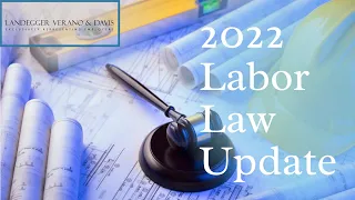 2022 Employment Law Update | 2022 New Labor Law Update