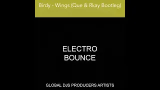 Birdy - Wings (Que & Rkay Bootleg)