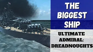 Ultimate Admiral: Dreadnoughts - The Biggest Ship (Alpha 12)