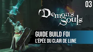 #03 Guide Foi Demon's Souls PS5 : On s'équipe ! Marteau Miridan et Epée du Clair de Lune