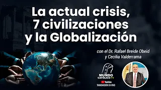 La actual crisis, 7 civilizaciones y la Globalización