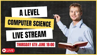 A2 Computer Science (Eduqas) Component 1 Revision Live Stream