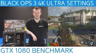 BLACK OPS 3 4K ULTRA GTX 1080 BENCHMARK