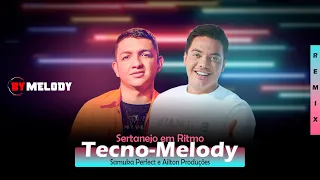 Sequência do Tecno Melody | Sertanejo em Ritmo Tecno Melody | By. Samuka Perfect, Ailton Produções