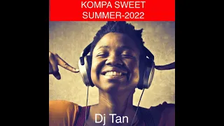 DJ TAN KOMPA SWEET SUMMER 2022/BOOKING 514 625-7786