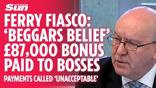 FERRY FIASCO: SNP MSP 'beggars belief' £87,000 bonuses were paid to shipyard bosses