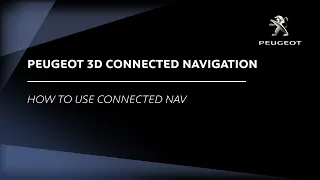 Peugeot 3D Connected Navigation: How to Use Connected Nav  | Peugeot UK