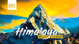 Himalayas 8K | Mount Everest 8K VIDEO ULTRA HD | 8K TV