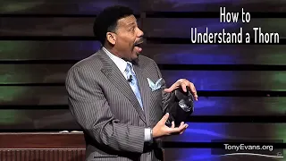 How to Understand a Thorn, Part 2 | A Sermon by Tony Evans