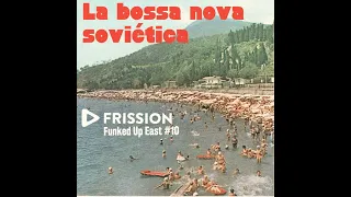 Funked Up East #10 - La Bossa Nova Sovietica