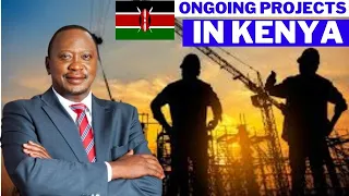 15 Ongoing Mega Projects In Kenya