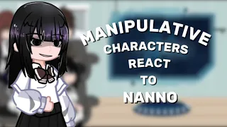 Manipulative characters react || Gacha club || Okiedokie || Nanno || ♡