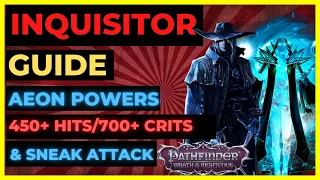 PF: WOTR ENHANCED - INQUISITOR AEON Guide: 450+ HITS/750+ CRITS, SNEAK ATTACK & BEST DISPELS!