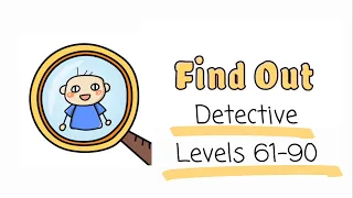 Find Out App || Levels 61-90 || Detective Solution