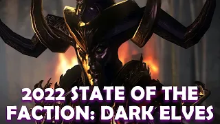 STATE OF THE FACTION: DARK ELVES - 2022 Pre Total War: Warhammer 3