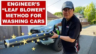 ENGINEER EXPLAINS BEST METHOD FOR WASHING CARS & TRUCKS - Using Leaf Blower as a Tool!