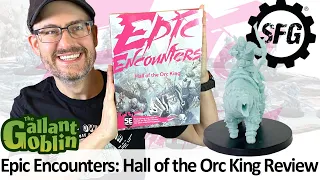 Epic Encounters: Hall of the Orc King Review - Steamforged Games