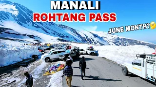 Manali || Manali Rohtang Pass Snow Activity June Month? || Atal Tunnel Koksar Latest Video