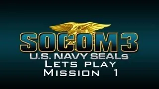 Socom 3: Mission 1: Deep Strike (Lets Play)